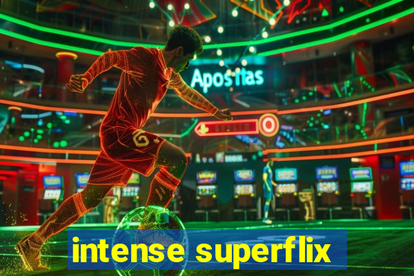 intense superflix